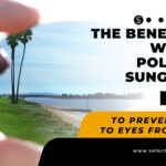 The Benefits of wearing polarized sunglasses : To prevent damage to eyes from the sun