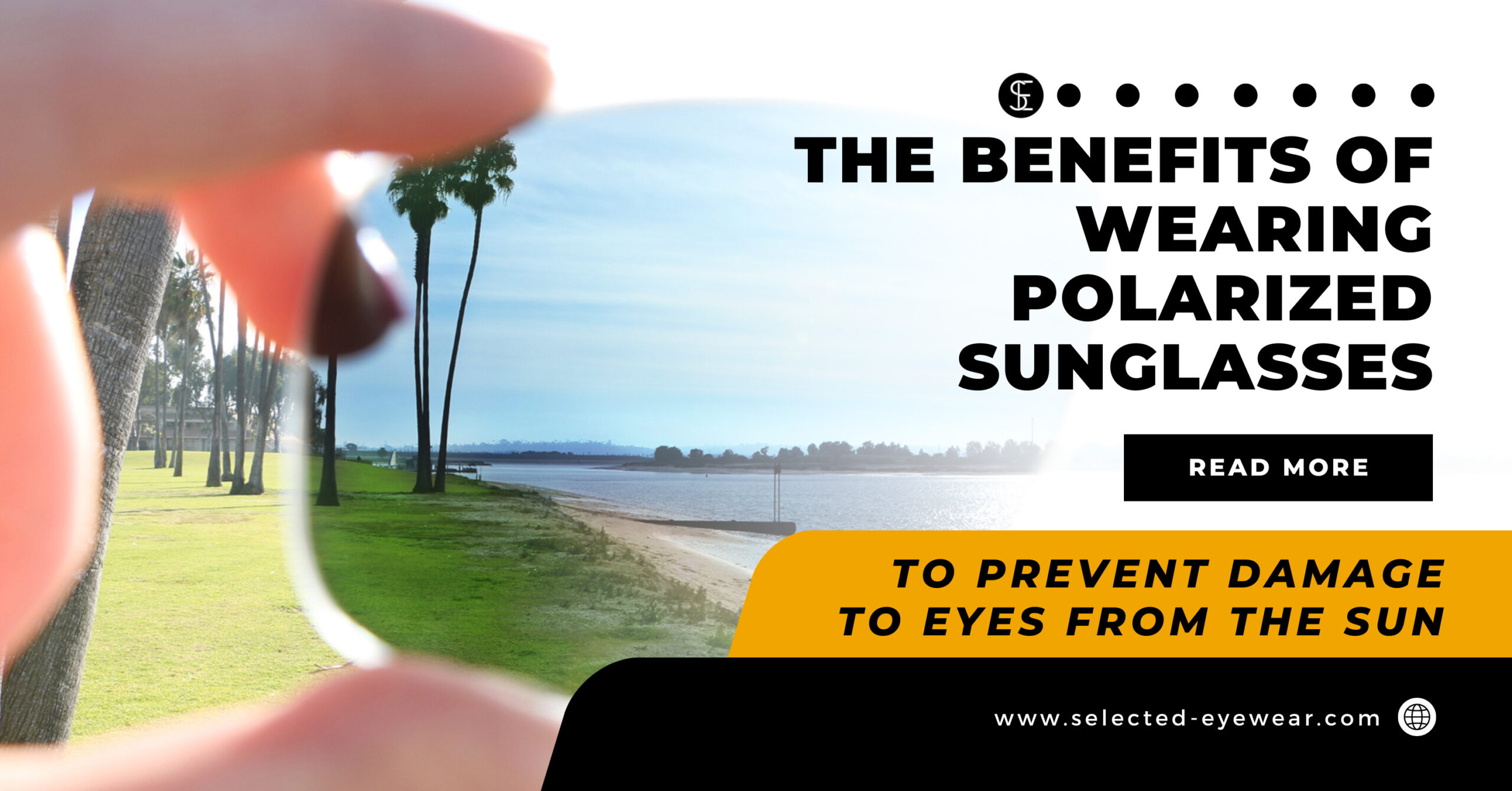 You are currently viewing The Benefits of wearing polarized sunglasses : To prevent damage to eyes from the sun